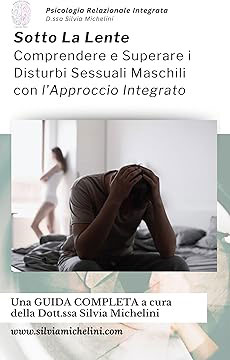 sotto-la-lente “SOTTO LA LENTE COMPRENDERE E SUPERARE I DISTURBI SESSUALI MASCHILI CON L’APPROCCIO INTEGRATO”.